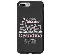 I Know Heaven Is A Beautiful Place They Have My Grandma Carcasa para iPhone 7 Plus/8 Plus