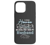 I Know Heaven Is A Beautiful Place They Have My Husband Carcasa para iPhone 13 Pro MAX