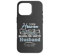 I Know Heaven Is A Beautiful Place They Have My Husband Carcasa para iPhone 16 Pro