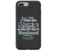 I Know Heaven Is A Beautiful Place They Have My Husband Carcasa para iPhone 7 Plus/8 Plus