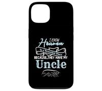 I Know Heaven Is A Beautiful Place They Have My Uncle Carcasa para iPhone 13