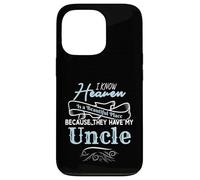 I Know Heaven Is A Beautiful Place They Have My Uncle Carcasa para iPhone 13 Pro