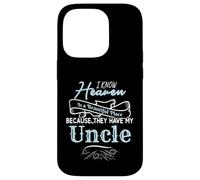 I Know Heaven Is A Beautiful Place They Have My Uncle Carcasa para iPhone 14 Pro