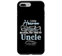 I Know Heaven Is A Beautiful Place They Have My Uncle Carcasa para iPhone 7 Plus/8 Plus