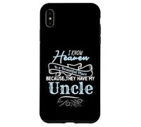 I Know Heaven Is A Beautiful Place They Have My Uncle Carcasa para iPhone XS MAX