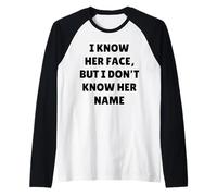 I Know Her Face and Movie No Name JK Funny Entrevista Cita Camiseta Manga Raglan