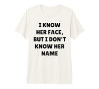 I Know Her Face and Movie No Name JK Funny Entrevista Cita Camiseta Premium