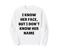 I Know Her Face and Movie No Name JK Funny Entrevista Cita Sudadera