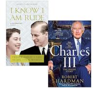 I Know I Am Rude By Nigel Cawthorne & [Hardcover] Charles III New King New Court The Inside Story By Robert Hardman 2 Books Collection Set