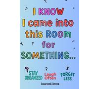 I Know I Came Into This Room for Something...: Journal for Seniors, Funny Gift for Grandparents, Joke Gift for Retiree