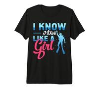 I Know I Dive Like A Girl Funny Scuba Diver Diving Camiseta Premium