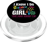 I Know I Do Science Like A Girl Try and Keep Up - Scientist PopSockets PopGrip para MagSafe