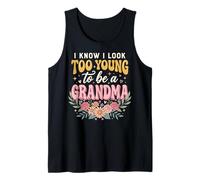 I Know I Look Too Young To Be A Grandma Camiseta sin Mangas