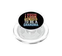 I Know I Look Too Young To Be A Grandma PopSockets PopGrip para MagSafe