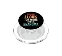 I Know I Look Too Young To Be A Grandma PopSockets PopGrip para MagSafe