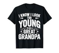 I Know I Look Too Young To Be A Great Grandpa - Camiseta