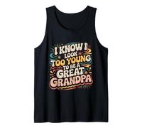 I Know I Look Too Young To Be A Great Grandpa - Camiseta sin Mangas