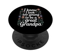 I Know I Look Too Young To Be A Great Grandpa - PopSockets PopGrip Adhesivo