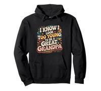 I Know I Look Too Young To Be A Great Grandpa - Sudadera con Capucha