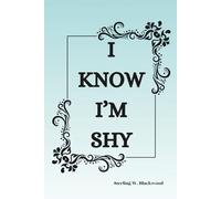 I Know I’m Shy: A Guided Journal for Quiet Souls, Social Strugglers, and Inner Thinkers, Thoughtful gift for introverts, "For those who listen more than they speak"