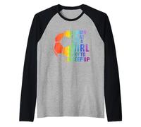 I Know I Play Like A Girl Try To Keep Up Teen Girl Women Camiseta Manga Raglan