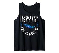I Know I Swim Like a Girl - Try to Keep Up Camiseta sin Mangas