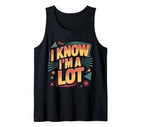 I Know I'm A Lot Bold Confident Worth Self-Love |- Camiseta sin Mangas