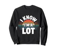 I Know I'm A Lot Bold Confident Worth Self-Love - Sudadera