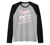 I Know I'm Pretty But Please Do Not Touch Me Mujeres Camiseta Manga Raglan