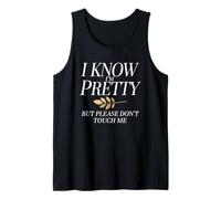 I Know I'm Pretty But Please Do Not Touch Me Mujeres Camiseta sin Mangas