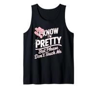 I Know I'm Pretty But Please Do Not Touch Me Mujeres Camiseta sin Mangas