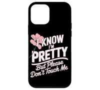 I Know I'm Pretty But Please Do Not Touch Me Mujeres Carcasa para iPhone 12 Mini