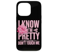 I Know I'm Pretty But Please Do Not Touch Me Mujeres Carcasa para iPhone 13 Pro