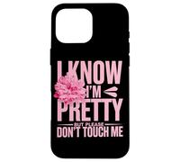 I Know I'm Pretty But Please Do Not Touch Me Mujeres Carcasa para iPhone 16 Pro Max