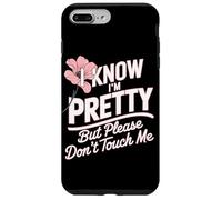 I Know I'm Pretty But Please Do Not Touch Me Mujeres Carcasa para iPhone 7 Plus/8 Plus