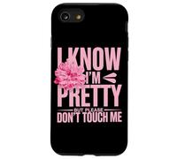 I Know I'm Pretty But Please Do Not Touch Me Mujeres Carcasa para iPhone SE (2020) / 7 / 8