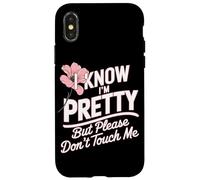 I Know I'm Pretty But Please Do Not Touch Me Mujeres Carcasa para iPhone X/XS