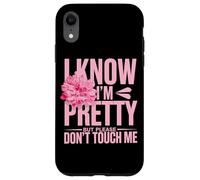 I Know I'm Pretty But Please Do Not Touch Me Mujeres Carcasa para iPhone XR