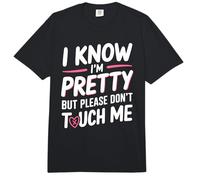 I Know I'm Pretty But Please Do Not Touch Me Mujeres Comfort Colors Adult Heavyweight T-Shirt