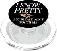 I Know I'm Pretty But Please Do Not Touch Me Mujeres PopSockets PopGrip para MagSafe