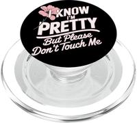 I Know I'm Pretty But Please Do Not Touch Me Mujeres PopSockets PopGrip para MagSafe