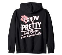 I Know I'm Pretty But Please Do Not Touch Me Mujeres Sudadera con Capucha