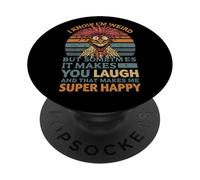 I Know I'm Weird But Sometimes It Make You Laugh - Cita Divertida PopSockets PopGrip Adhesivo