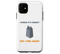 I Know It’s Cheesy but I Feel Grate - Sarcastic Pun Dad Joke Carcasa para iPhone 11