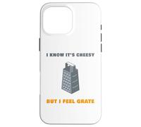 I Know It’s Cheesy but I Feel Grate - Sarcastic Pun Dad Joke Carcasa para iPhone 16 Pro MAX