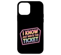 I Know Just Write The Ticket Sarcastic Driver Car - Carcasa para iPhone 12 Mini