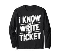 I Know Just Write The Ticket Sarcastic Driver Car - Manga Larga