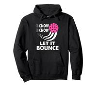 I Know Let It Bounce, Divertido Jugador Novato de Pickleball - Rosa Sudadera con Capucha