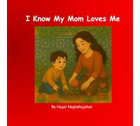I Know My Mom Loves Me: A Children’s Picture Book About a Mother’s Love and Comfort (Children of Light Series)