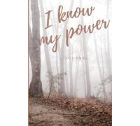 I Know My Power Journal: Self Care Journal Workbook with 25 Daily Affirmations for Women and 100 Guided Prompts to Relieve Anxiety and Depression and Boost Self Esteem. On Sale Now